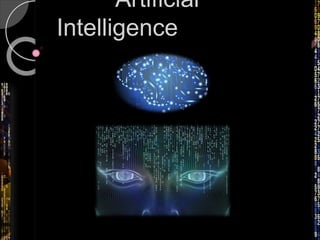 Artificial
Intelligence
 