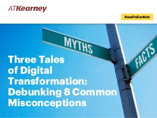 Three Tales
of Digital
Transformation:
Debunking 8 Common
Misconceptions
Read full article
 