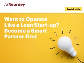 Want to Operate
Like a Lean Start-up?
Become a Smart
Partner First
Read full article
 