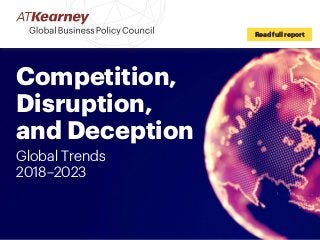 Competition,
Disruption,
and Deception
Global Trends
2018–2023
Read full report
 