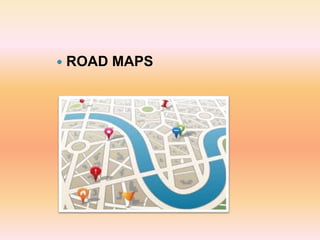  ROAD MAPS
 