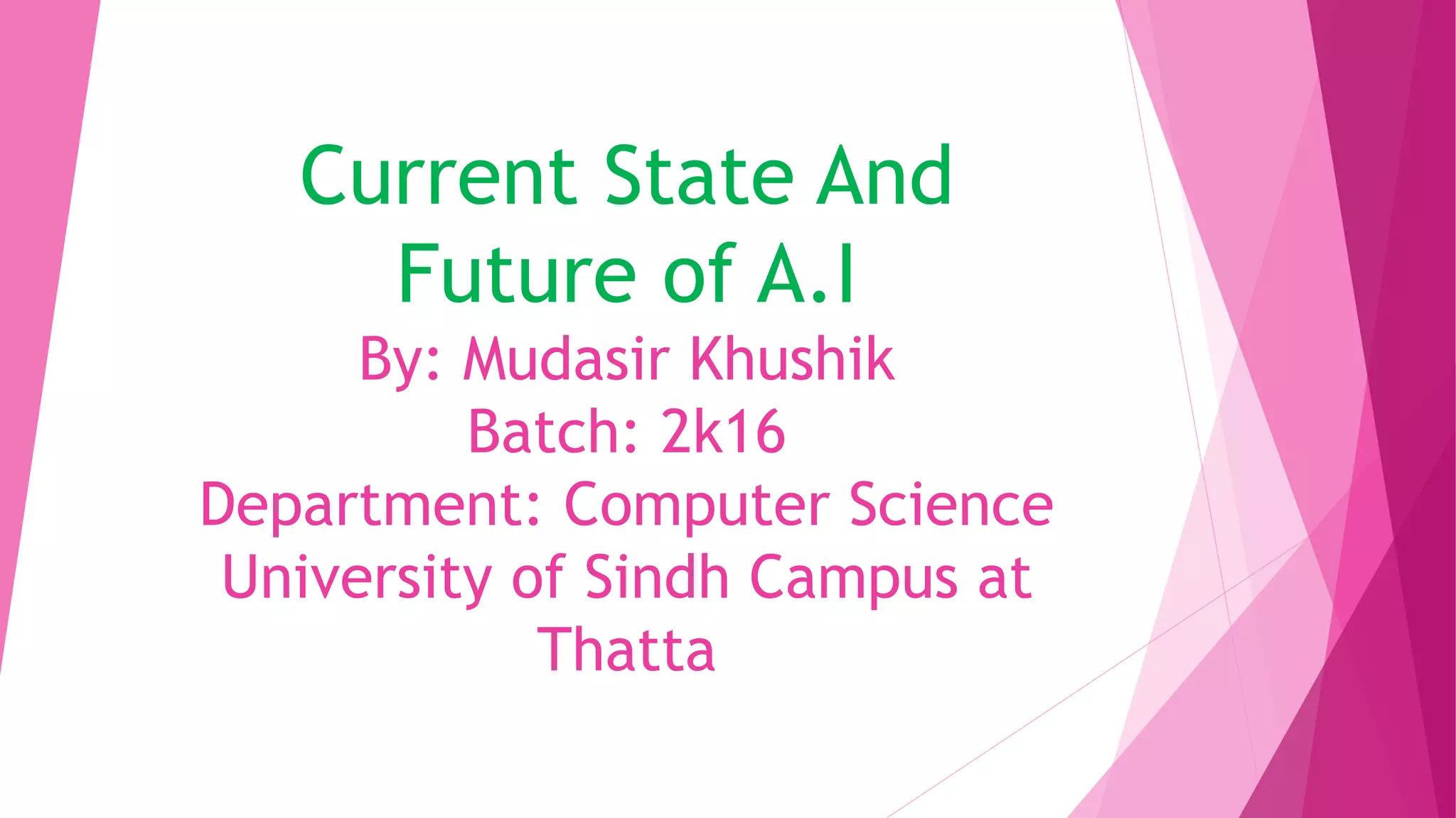 Artificial Intelligence (Current state and future of A.I) by Mudasir ...