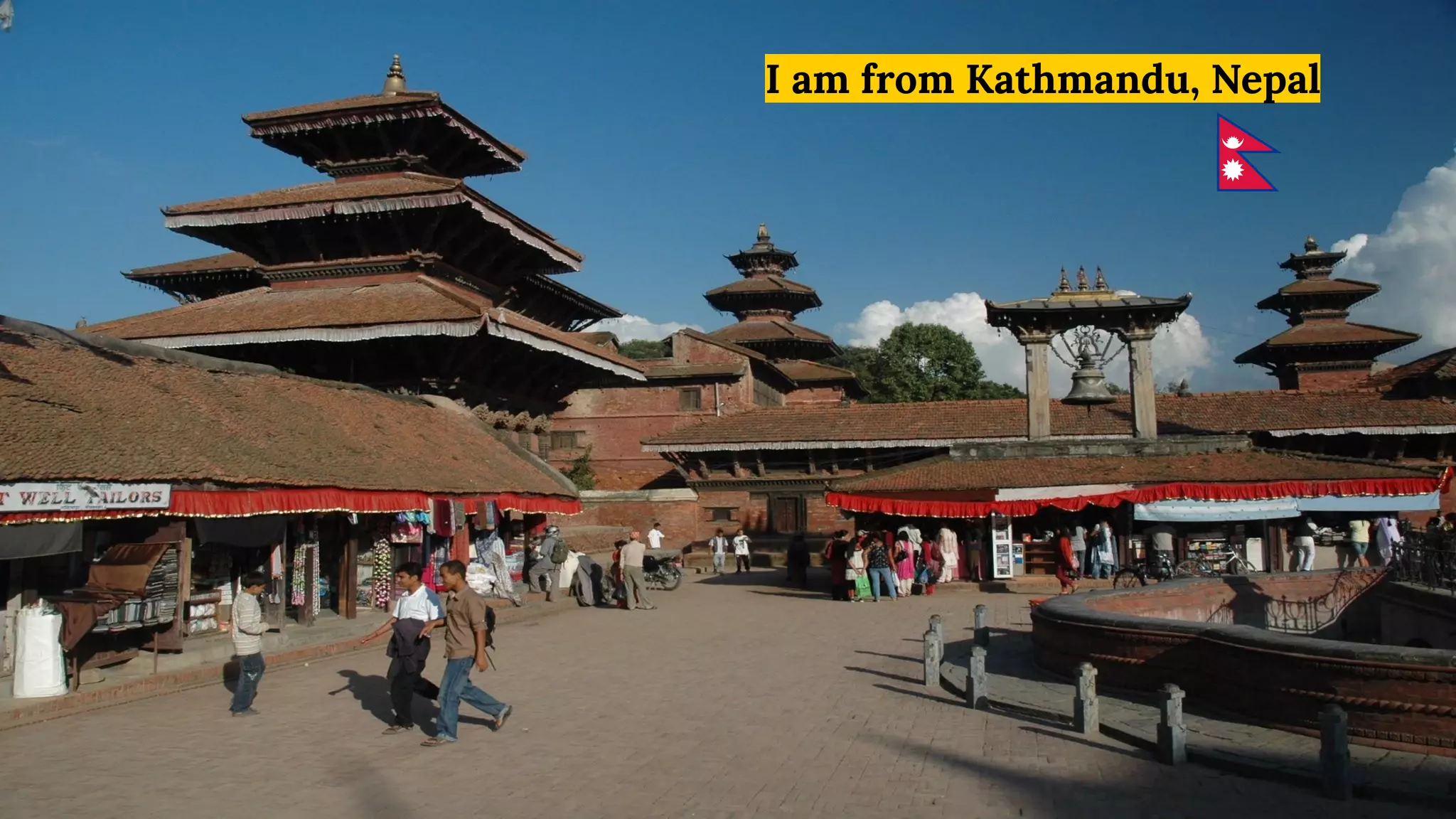 I am from Kathmandu, Nepal
 