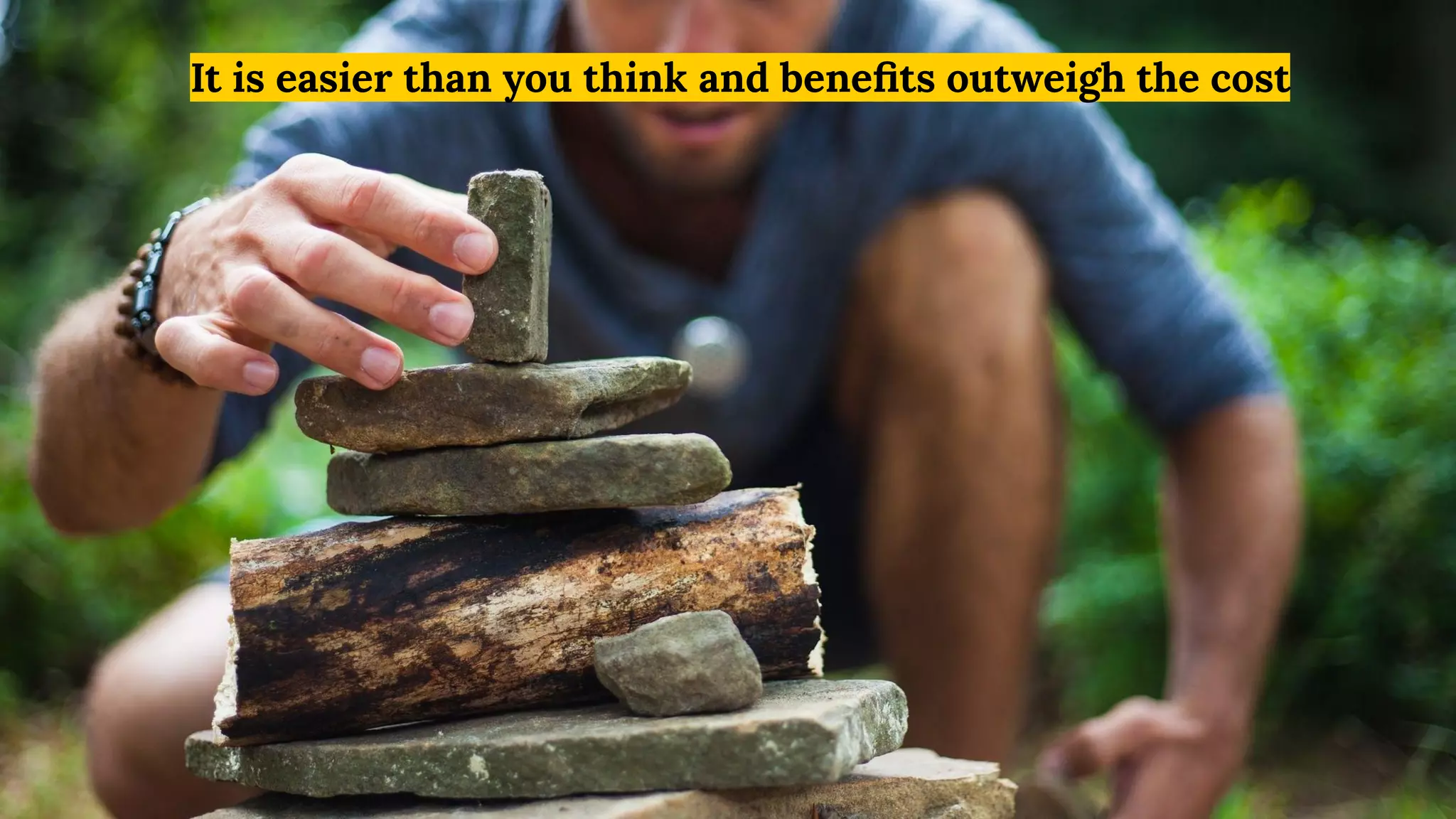 It is easier than you think and beneﬁts outweigh the cost
 