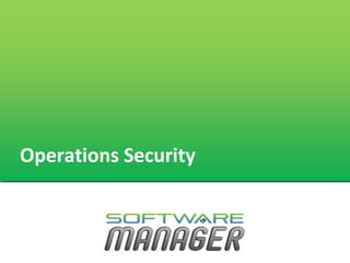 Operations Security
 