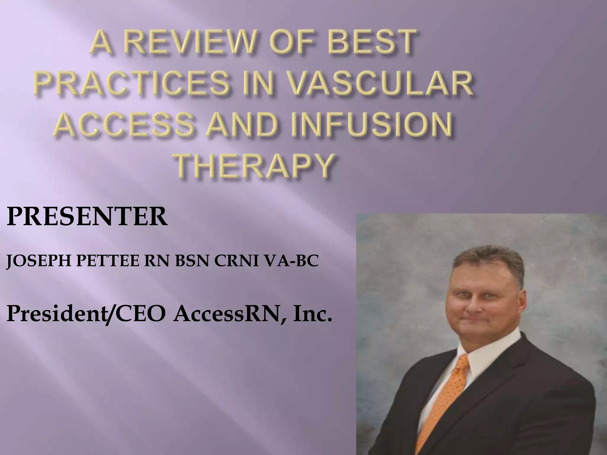A review of Best Practices in Vascular Access and Infusion Therapy
