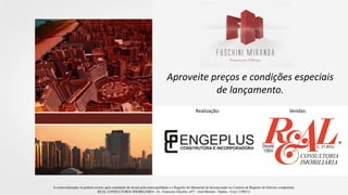 Realização: Vendas:
A comercialização só poderá ocorrer após expedição do alvará pela municipalidade e o Registro do Memorial de Incorporação no Cartório de Registro de Imóveis competente.
REAL CONSULTORIA IMOBILIÁRIA: Av. Francisco Glicério, 657 - José Menino - Santos - Creci 21803-J.
Aproveite preços e condições especiais
de lançamento.
 