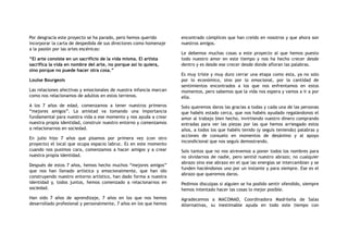 Por desgracia este proyecto se ha parado, pero hemos querido
incorporar la carta de despedida de sus directores como homenaje
a la pasión por las artes escénicas:
“El arte consiste en un sacrificio de la vida misma. El artista
sacrifica la vida en nombre del arte, no porque así lo quiera,
sino porque no puede hacer otra cosa.”
Louise Bourgeois
Las relaciones afectivas y emocionales de nuestra infancia marcan
como nos relacionamos de adultos en estos terrenos.
A los 7 años de edad, comenzamos a tener nuestros primeros
“mejores amigos”. La amistad va tomando una importancia
fundamental para nuestra vida a ese momento y nos ayuda a crear
nuestra propia identidad, construir nuestro entorno y comenzamos
a relacionarnos en sociedad.
En julio hizo 7 años que pisamos por primera vez (con otro
proyecto) el local que ocupa espacio labruc. Es en este momento
cuando nos pusimos cara, comenzamos a hacer amigos y a crear
nuestra propia identidad.
Después de estos 7 años, hemos hecho muchos “mejores amigos”
que nos han llenado artística y emocionalmente, que han ido
construyendo nuestro entorno artístico, han dado forma a nuestra
identidad y, todos juntos, hemos comenzado a relacionarnos en
sociedad.
Han sido 7 años de aprendizaje, 7 años en los que nos hemos
desarrollado profesional y personalmente, 7 años en los que hemos
encontrado cómplices que han creído en nosotros y que ahora son
nuestros amigos.
Le debemos muchas cosas a este proyecto al que hemos puesto
todo nuestro amor en este tiempo y nos ha hecho crecer desde
dentro y es desde ese crecer desde donde afloran las palabras.
Es muy triste y muy duro cerrar una etapa como esta, ya no solo
por lo económico, sino por lo emocional, por la cantidad de
sentimientos encontrados a los que nos enfrentamos en estos
momentos, pero sabemos que la vida nos espera y vamos a ir a por
ella.
Solo queremos daros las gracias a todas y cada una de las personas
que habéis estado cerca, que nos habéis ayudado regalándonos el
amor al trabajo bien hecho, invirtiendo vuestro dinero comprando
entradas para ver las piezas por las que hemos arriesgado estos
años, a todos los que habéis tenido (y seguís teniendo) palabras y
acciones de consuelo en momentos de desánimo y al apoyo
incondicional que nos seguís demostrando.
Sois tantos que no nos atrevemos a poner todos los nombres para
no olvidarnos de nadie, pero sentid nuestro abrazo; no cualquier
abrazo sino ese abrazo en el que las energías se intercambian y se
funden haciéndonos uno por un instante y para siempre. Ese es el
abrazo que queremos daros.
Pedimos disculpas si alguien se ha podido sentir ofendido, siempre
hemos intentado hacer las cosas lo mejor posible.
Agradecemos a MACOMAD, Coordinadora Madrileña de Salas
Alternativas, su inestimable ayuda en todo este tiempo con
 
