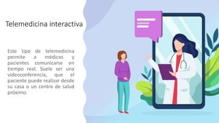Telemedicina interactiva
 
