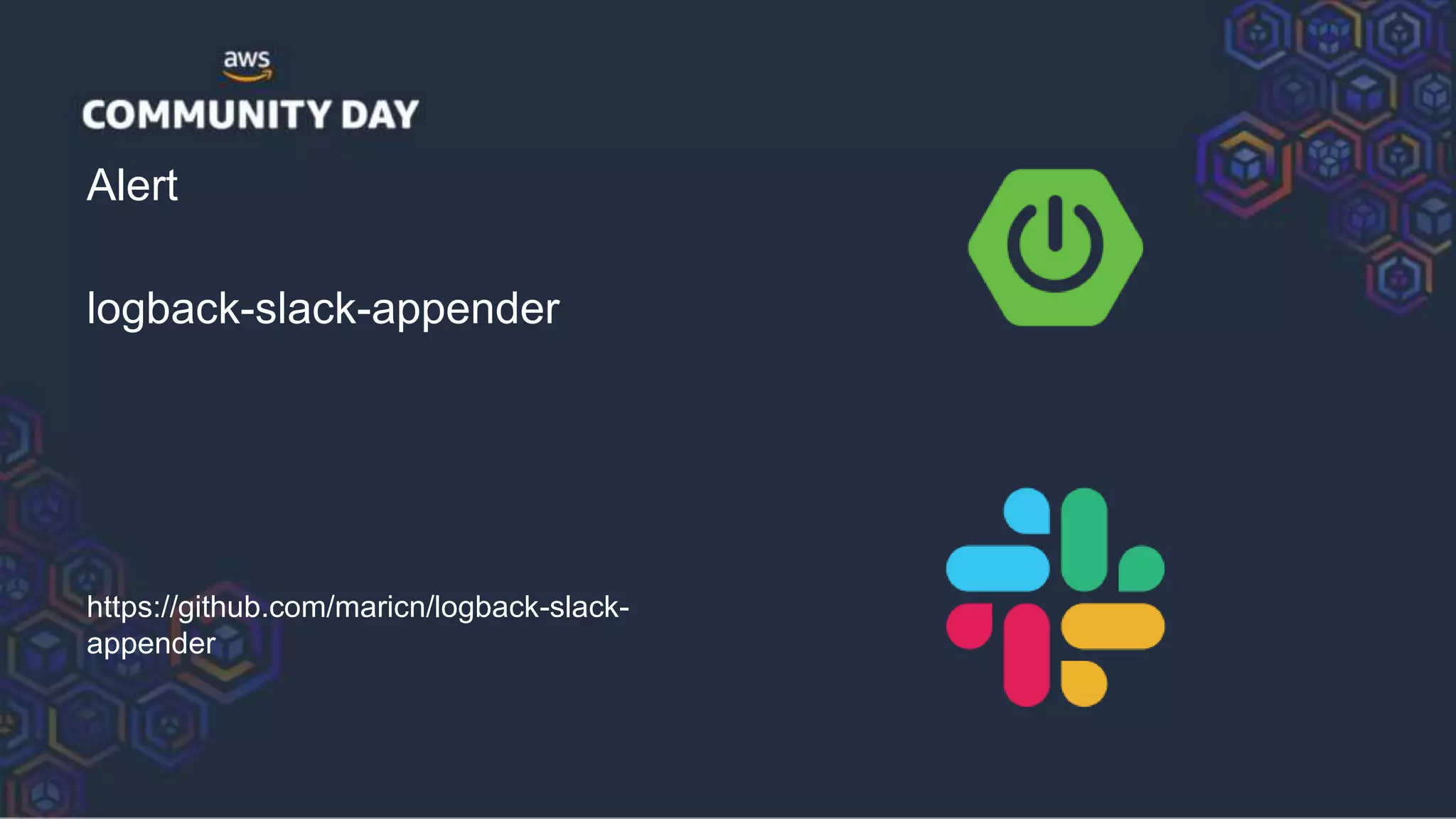 Alert
logback-slack-appender
https://github.com/maricn/logback-slack-
appender
 