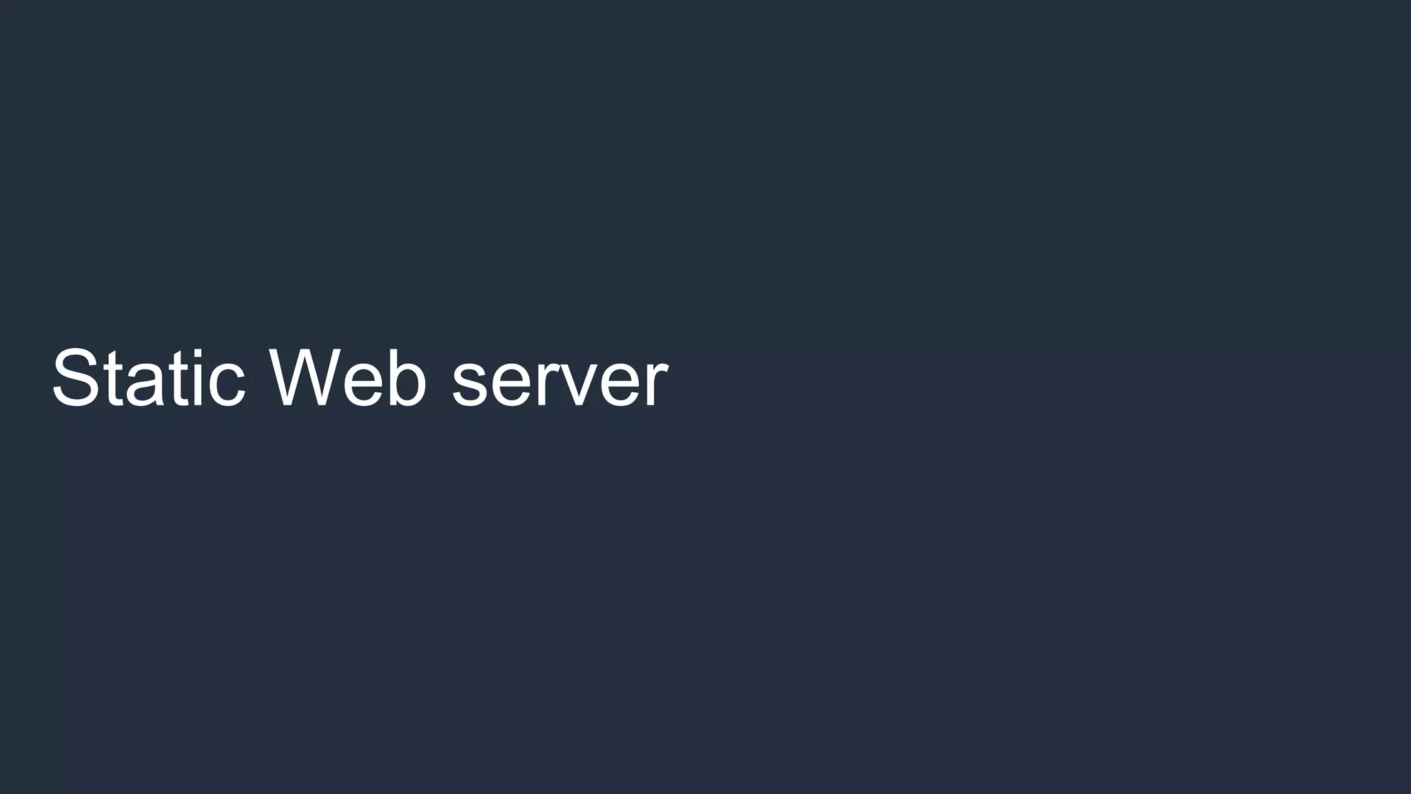 Static Web server
 
