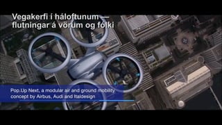 Vegakerfi í háloftunum —
 
flutningar á vörum og fólki
 