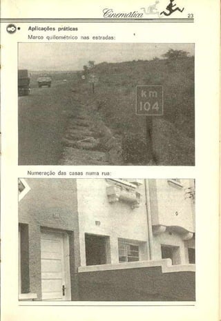toî/zemdJim
Aplicações práticas
Marco quilométrico nas estradas:
Numeração das casas numa rua:
 