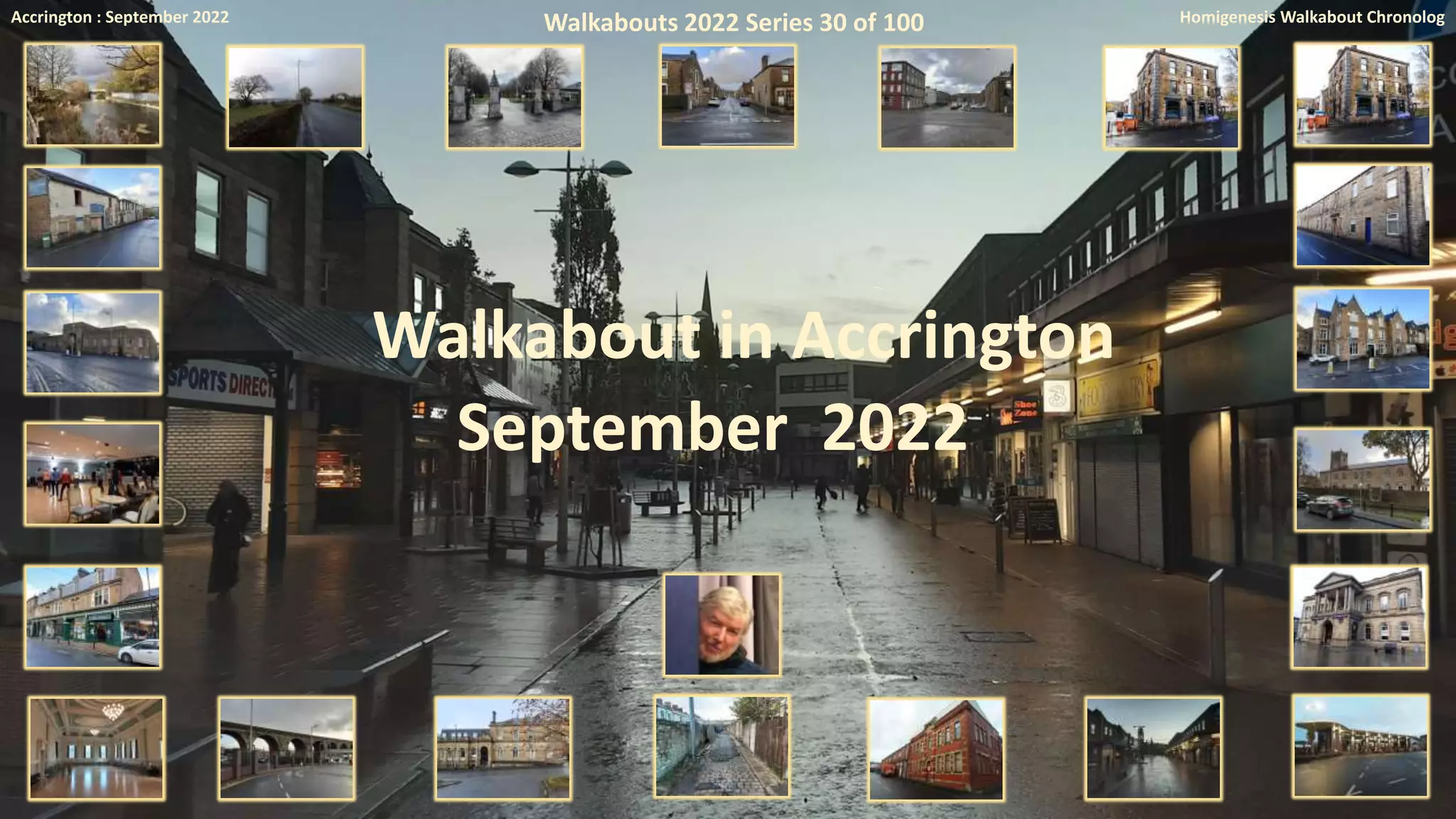 Accrington : September 2022 Homigenesis Walkabout Chronolog
Walkabout in Accrington
September 2022
Walkabouts 2022 Series 30 of 100
