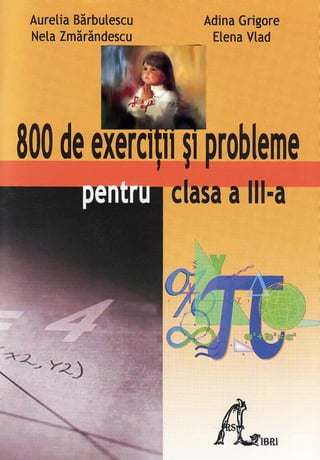 A.Barbulescu si colectiv  -800-de-exercitii-si-probleme-pentru-clasa-a-3-a.pdf