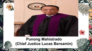 Punong Mahistrado
(Chief Justice Lucas Bersamin)
 