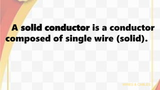 A. WIRES, CABLES, COAXIAL, CONDUCTORS.pptx