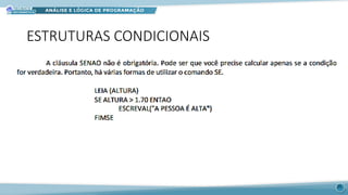 ESTRUTURAS CONDICIONAIS
25
 