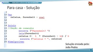 Para casa - Solução
5
Solução enviada pelo:
João Pedro
 