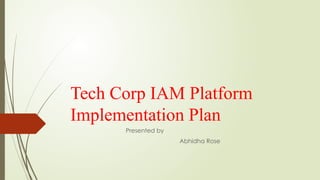 twch corp iam platform implementation plan | PPTX