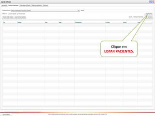 Clique em
LISTAR PACIENTES.
 