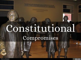 Constitutional  Compromises 