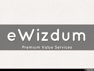 eWizdum  Premium Value Services 