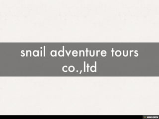 snail adventure tours co.,ltd 