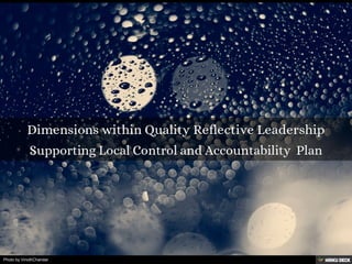 Dimensions within Quality Reflective Leadership  Supporting Local Control and Accountability  Plan 