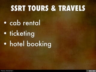 SSRT TOURS &amp; TRAVELS   • cab rental  • ticketing  • hotel booking 