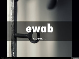ewab  open... 