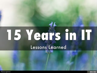 15 Years in IT  Lessons Learned 
