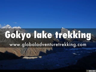 Gokyo lake trekking  www.globaladventuretrekking.com 