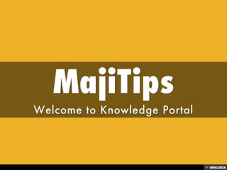 MajiTips  Welcome to Knowledge Portal 
