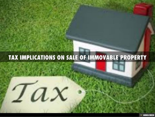 tax implications on sale of immovable property tax implications on sale of immovable property