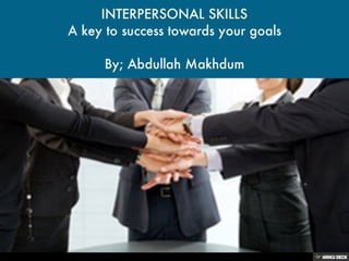 Interpersonal Skills; a Key of Success towards your Goals
