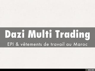 Dazi Multi Trading  EPI &amp; vêtements de travail au Maroc 