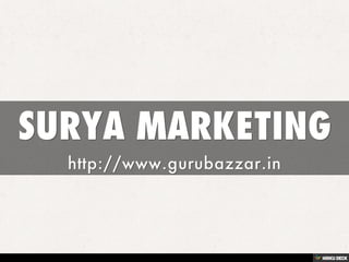 SURYA MARKETING  http://www.gurubazzar.in 