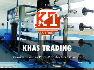 KHAS TRADING  Reverse Osmosis Plant Manufacturer Pakistan 