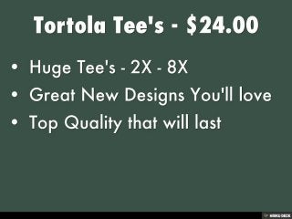 Tortola Tee's - $24.00   • Huge Tee's - 2X - 8X  • Great New Designs You'll love  • Top Quality that will last 