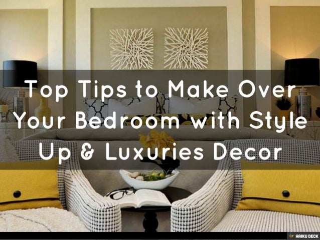 Top Tips to Make Over Your Bedroom with Style Up ...