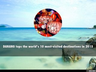 DANANG tops the world’s 10 most-visited destinations in 2015 
