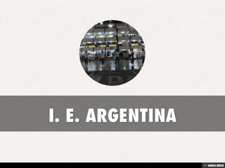 I. E. ARGENTINA 