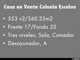 Casa en Venta Colonia Escalon   • 553 v2/360.25m2  • Frente 17/Fondo 25  • Tres niveles, Sala, Comedor  • Desayunador, A 