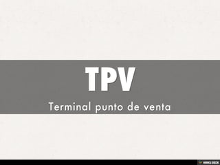 TPV  Terminal punto de venta 