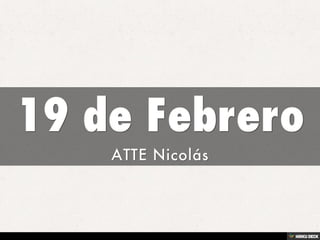 19 de Febrero  ATTE Nicolás 