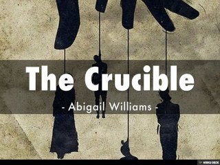 The Crucible  - Abigail Williams - 