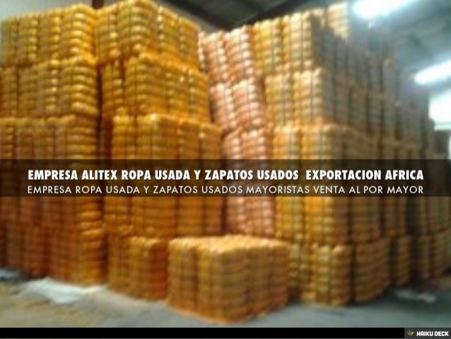 EMPRESA ROPA USADA Y ZAPATOS USADOS EXPORTACION AFRICA