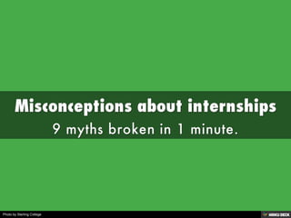 Misconceptions about internships  9 myths broken in 1 minute. 