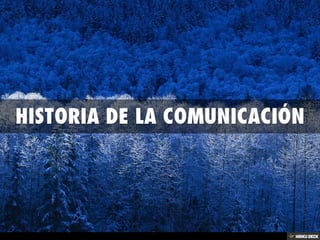 HISTORIA DE LA COMUNICACIÓN 